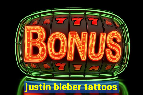 justin bieber tattoos